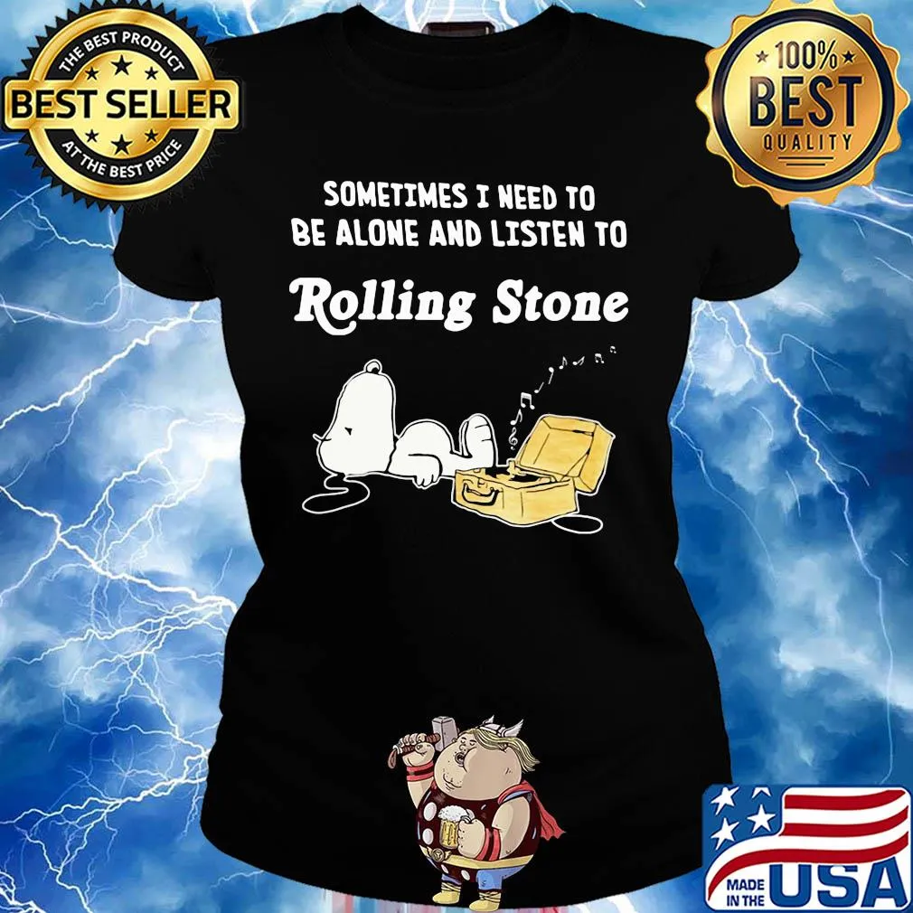 Snoopy sometimes I need to be alone and listen to rolling stone music s Ladies tee