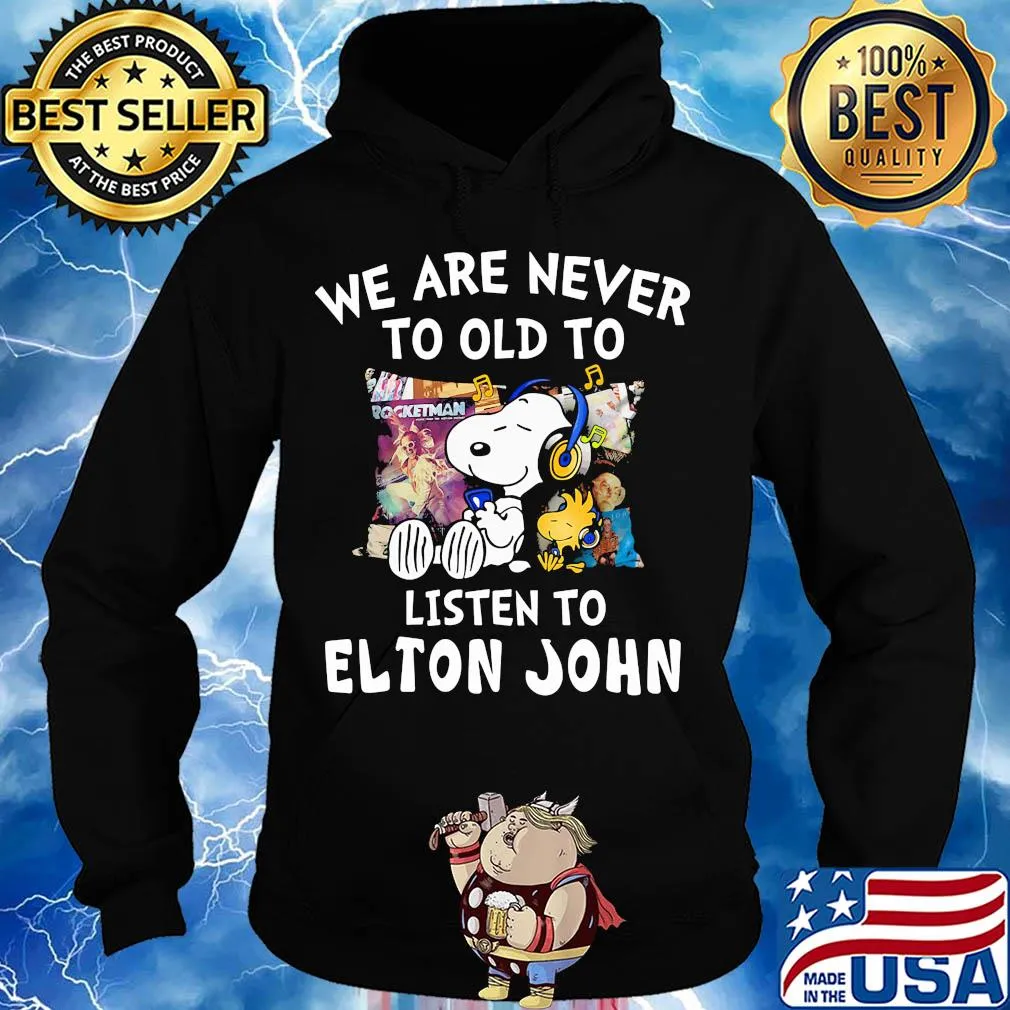 Snoopy we are never to old to listen to elton john s Hoodie