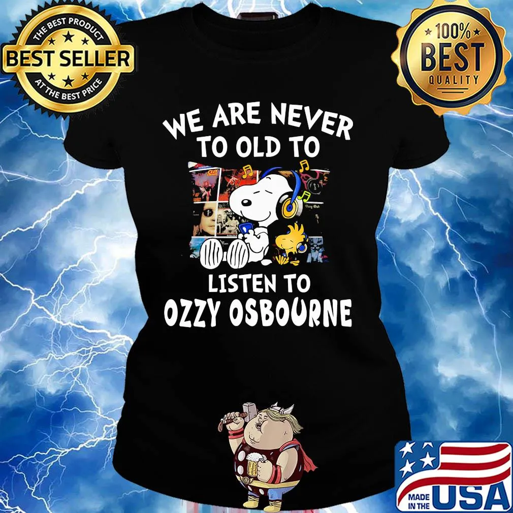 Snoopy we are never to old to listen to ozzy osbourne s Ladies tee