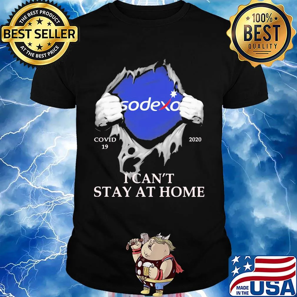Sodexo covid-19 2020 i can’t stay at home hand shirt