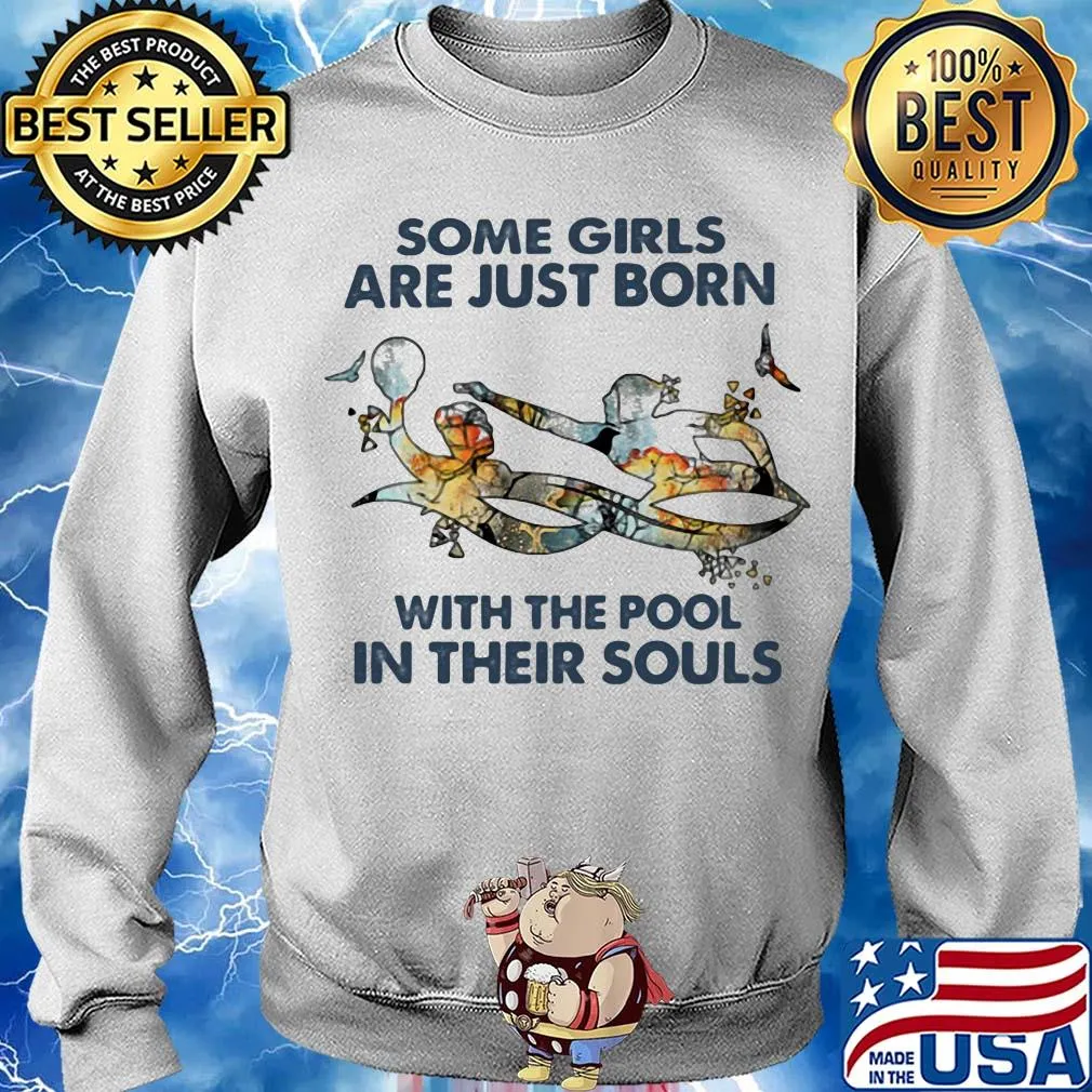 Some girls are just born with the pool in their souls swimming s Sweater