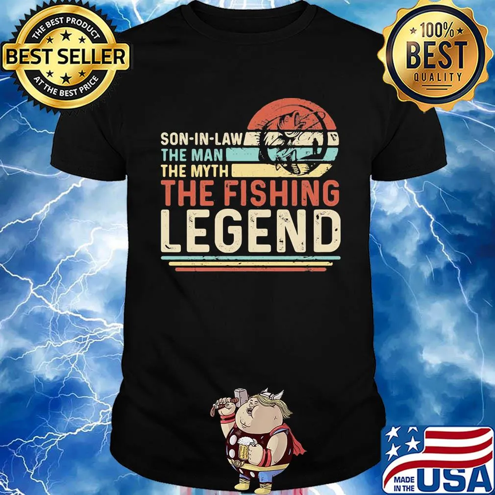Son in law the man the myth the fishing legend vintage shirt