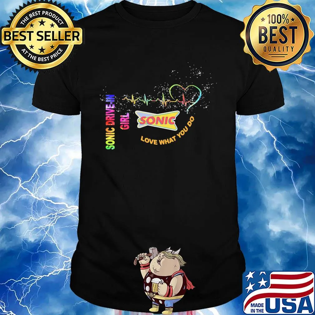 Sonic drive-in girl love what you do heartbeat shirt
