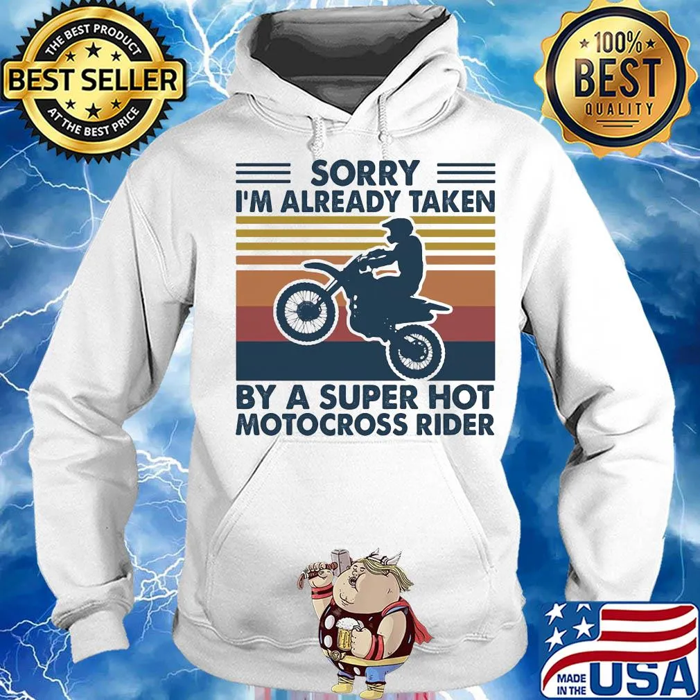 Sorry I'm already taken by a super hot motocross rider vintage s Hoodie