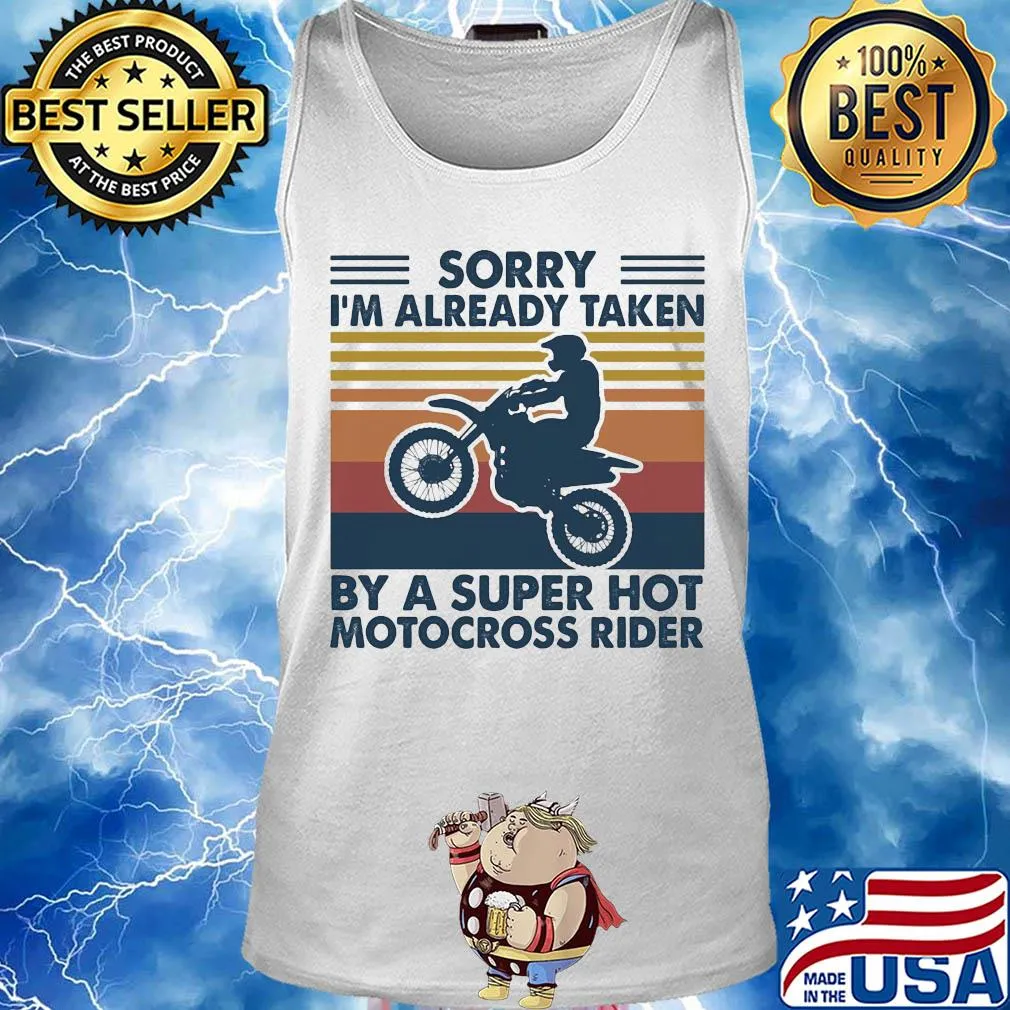 Sorry I'm already taken by a super hot motocross rider vintage s Tank top