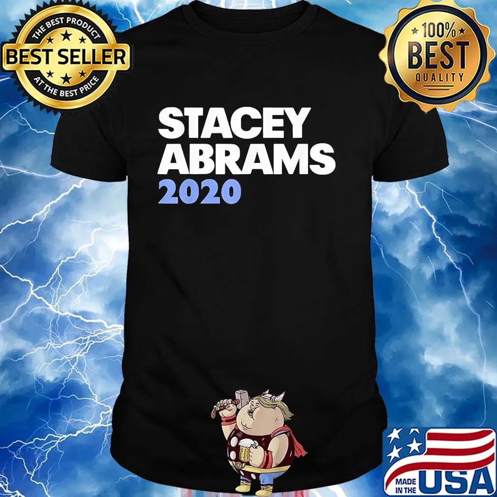 Stacey abrams 2020 president shirt
