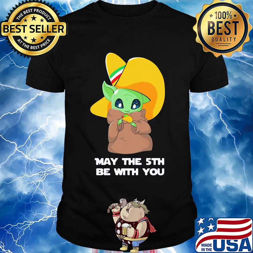 Star wars baby yoda cinco de may the 5th be with you shirt