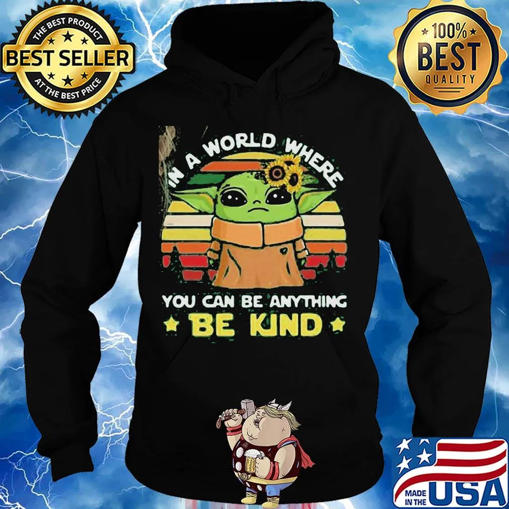 Star wars baby yoda in a world where you can be anything be kind sunflower vintage s Hoodie