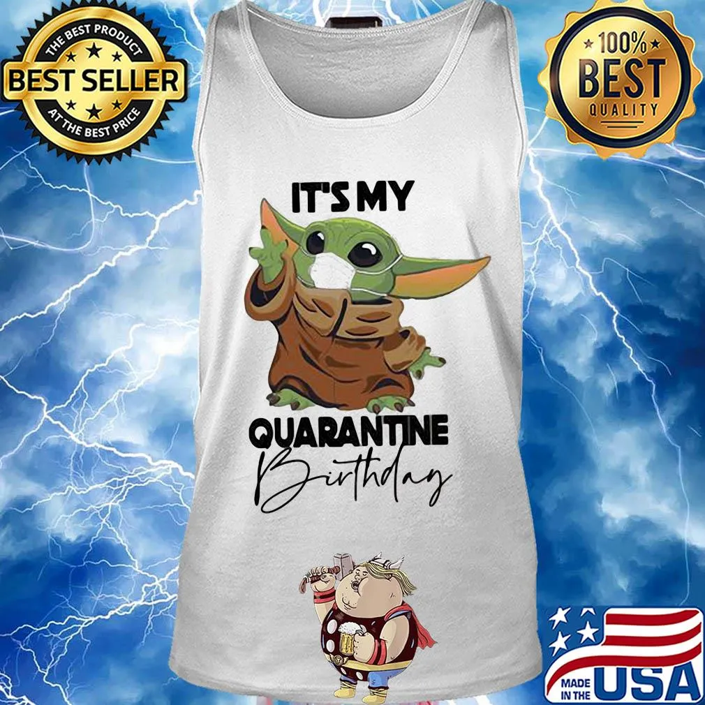 Star wars baby yoda wear mask it’s my quarantine birthday s Tank top