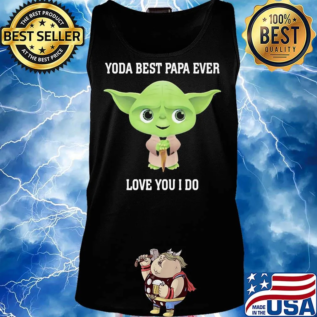 Star wars yoda best papa ever love you i do s Tank top
