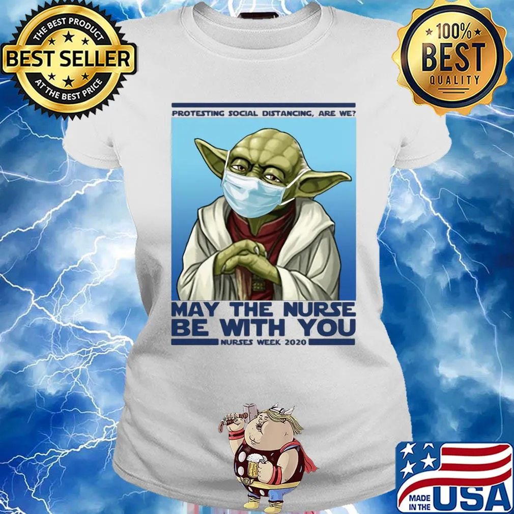 Star wars yoda protesting social distancing are we may the nurse be with you nurses week 2020 mask covid-19 s Ladies tee
