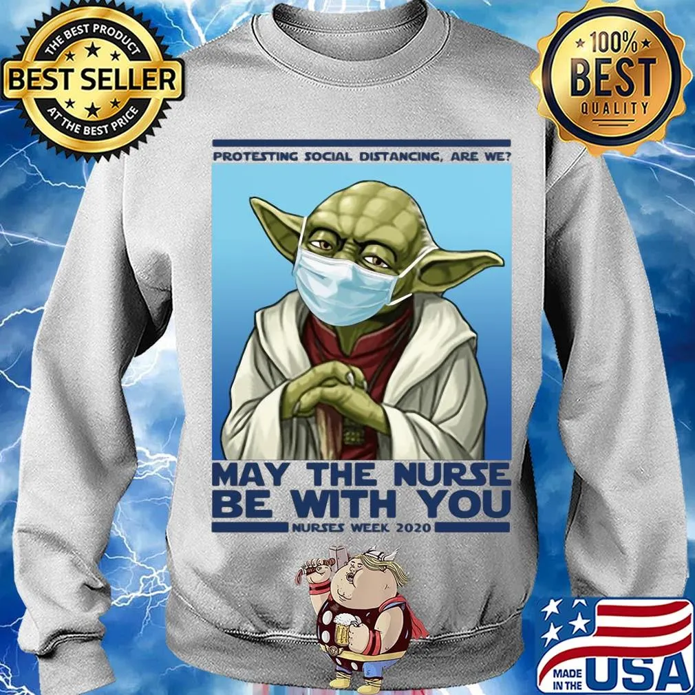 Star wars yoda protesting social distancing are we may the nurse be with you nurses week 2020 mask covid-19 s Sweater