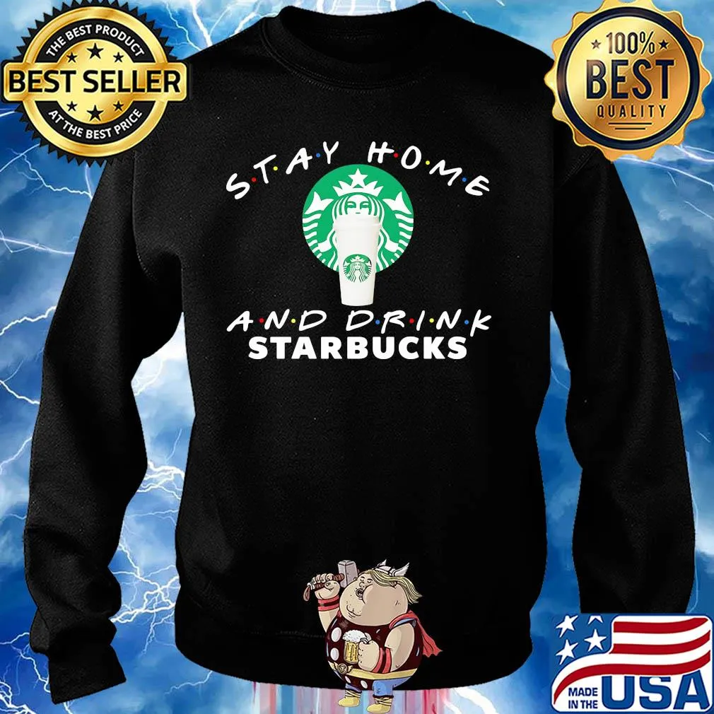 Stay Home And Drink Starbucks s Sweater