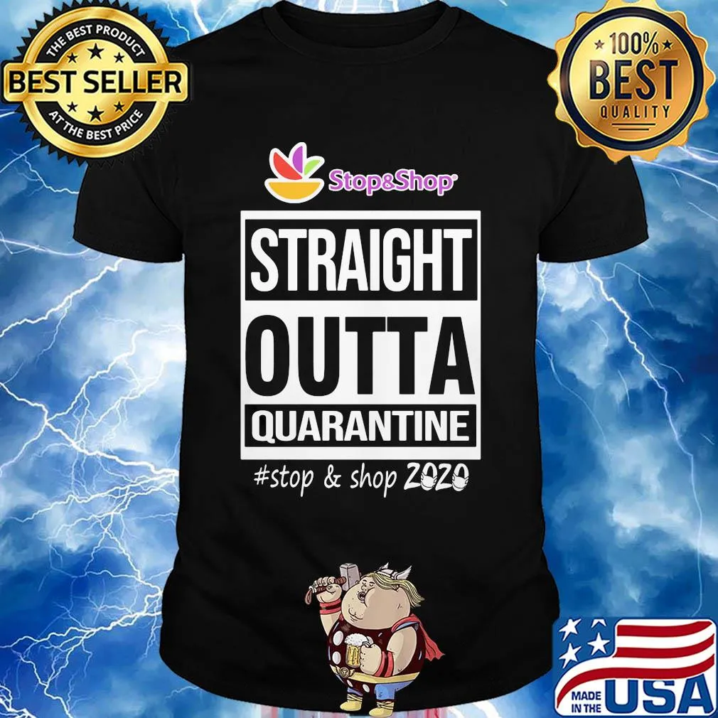Straight outta quarantine stop and shop 2020 mask shirt