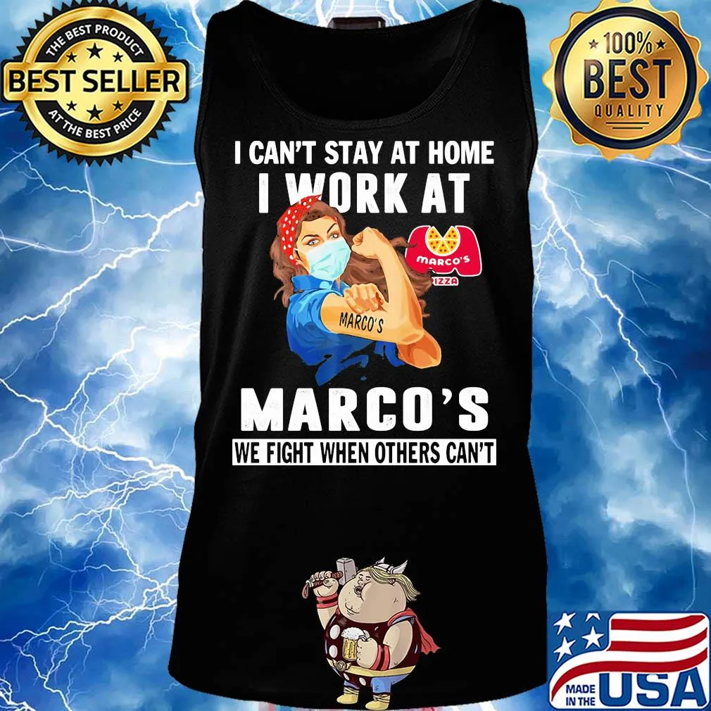 Strong woman I can’t stay at home I work at Marco’s we fight when others can’t anymore mask covid-19 s Tank top