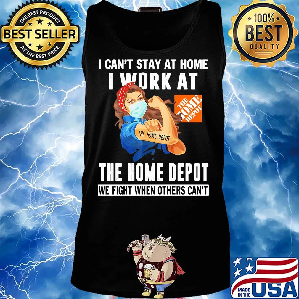 Strong woman I can’t stay at home I work at The Home Depot we fight when others can’t anymore mask covid-19 s Tank top