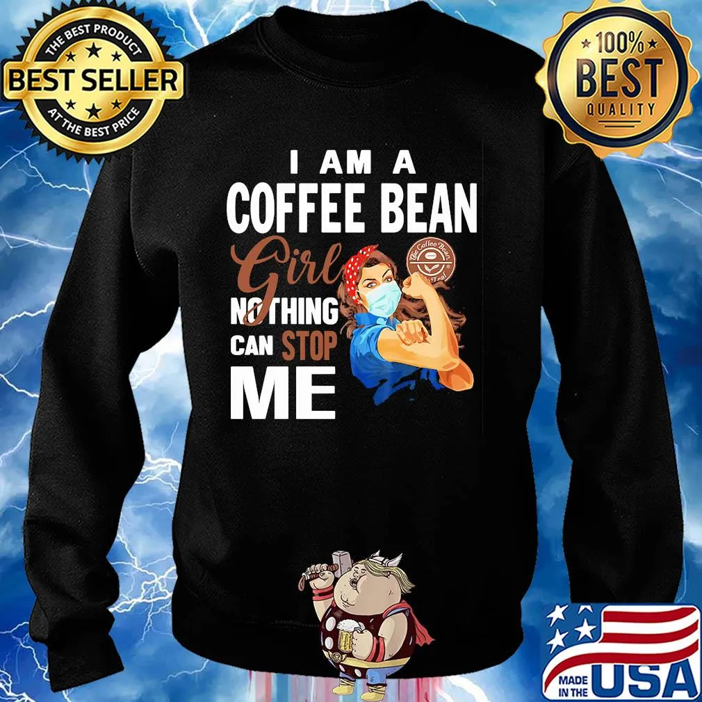 Strong woman mask i am a coffee bean girl nothing can stop me s Sweater