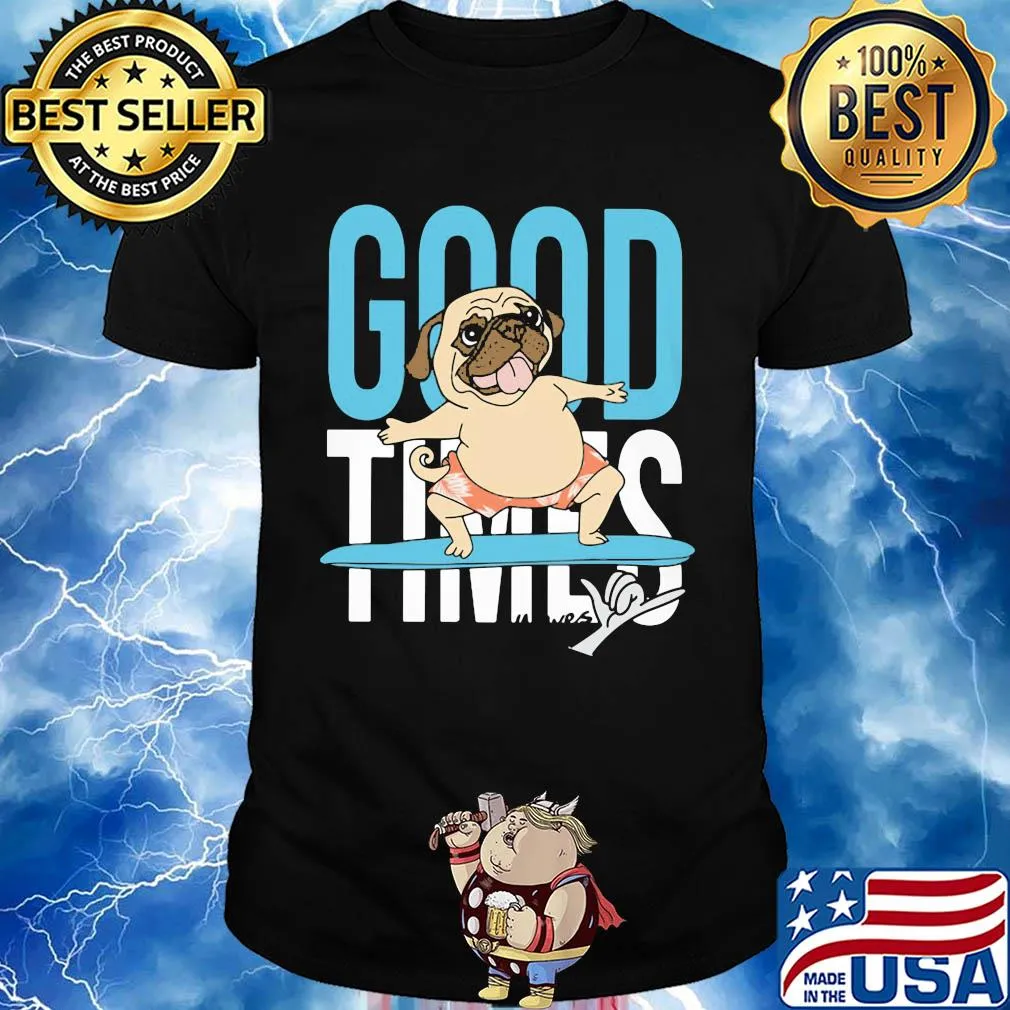 Surf bulldog good times shirt