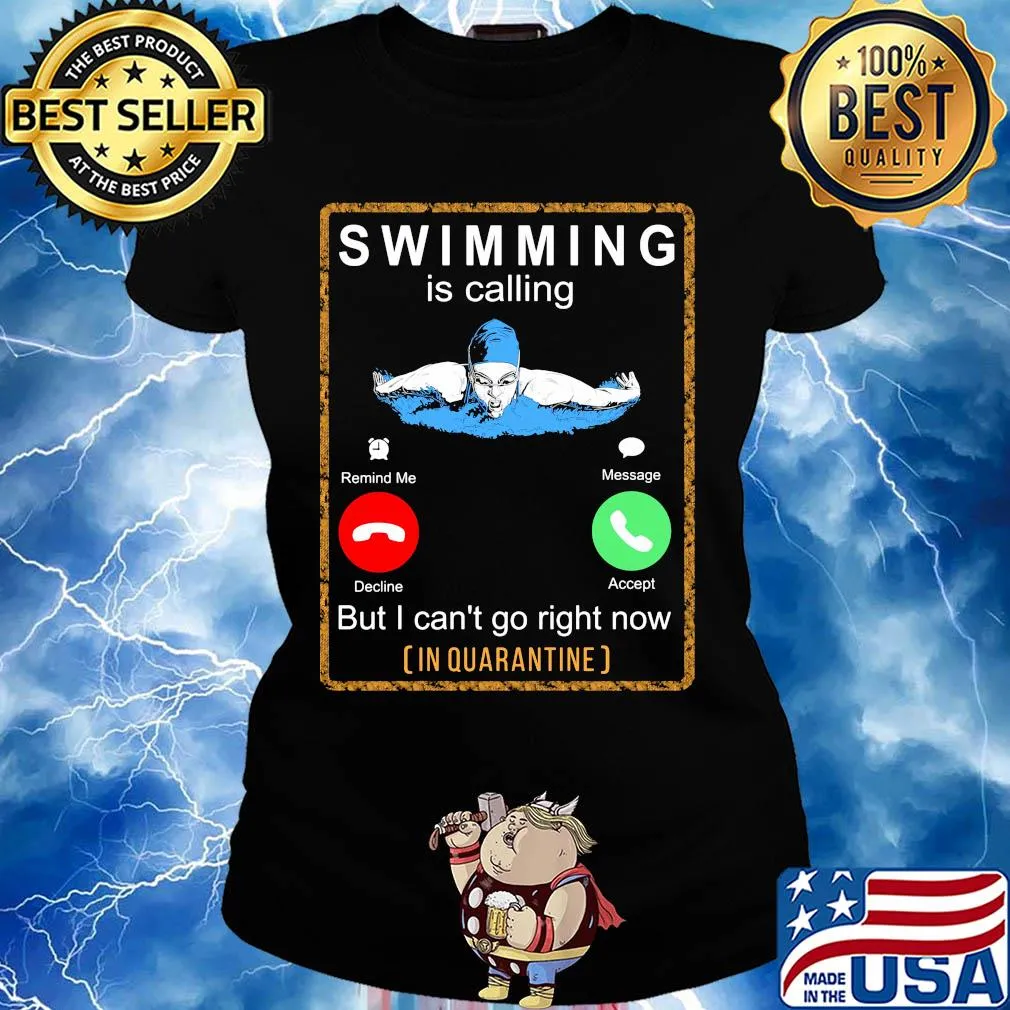 Swimming is calling but I can't go right now in quarantine s Ladies tee