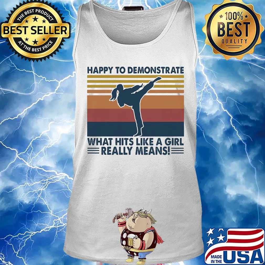 Taekwondo happy to demonstrate what hits like a girl really means vintage s Tank top