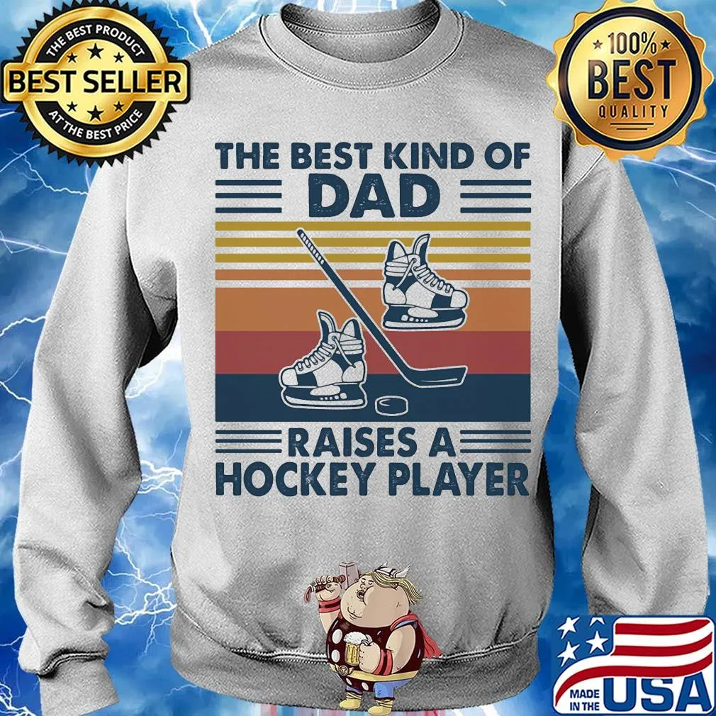 The best kind of dad raises a hockey player vintage s Sweater