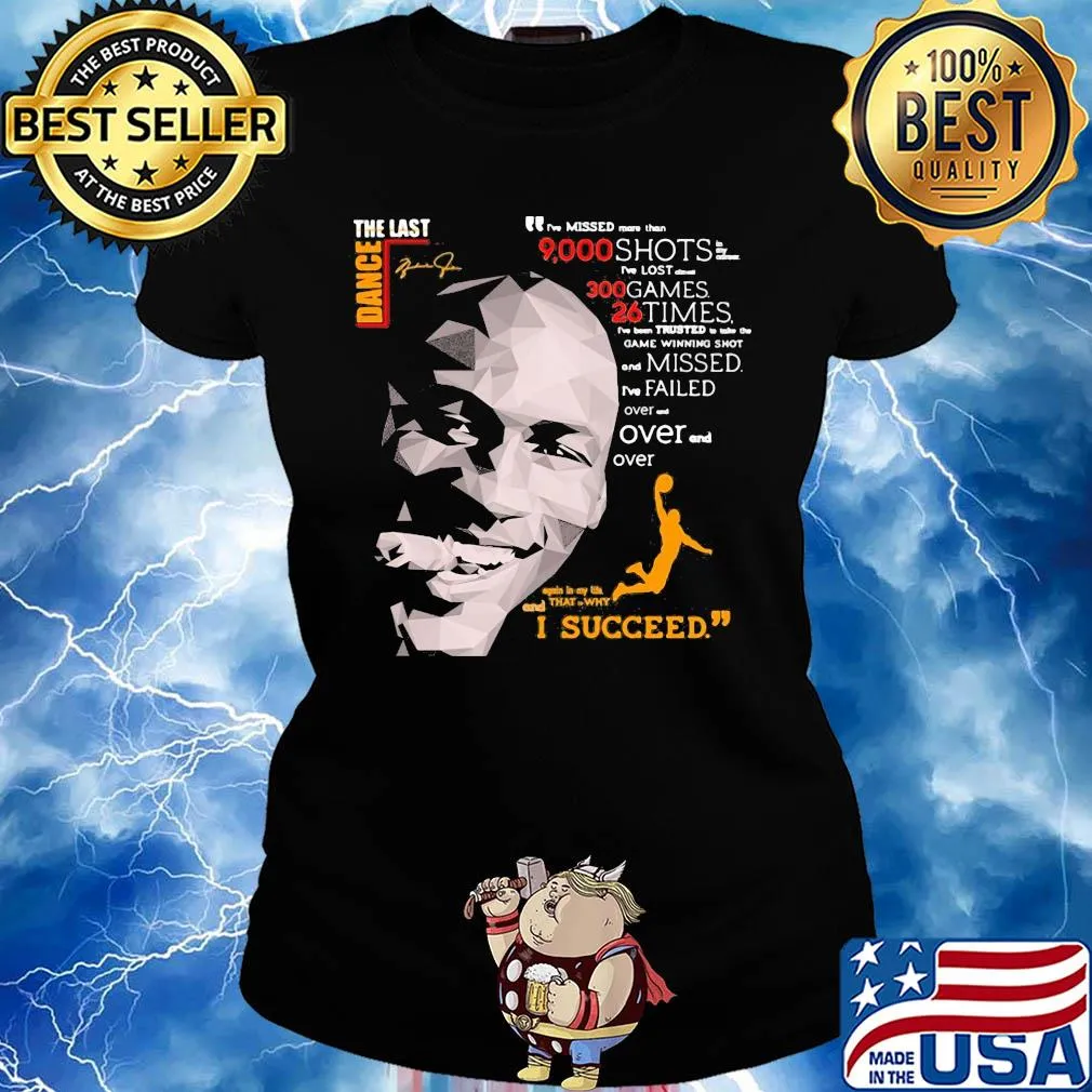 The last dance michael jordan basketball i succeed signatures shirt s Ladies tee