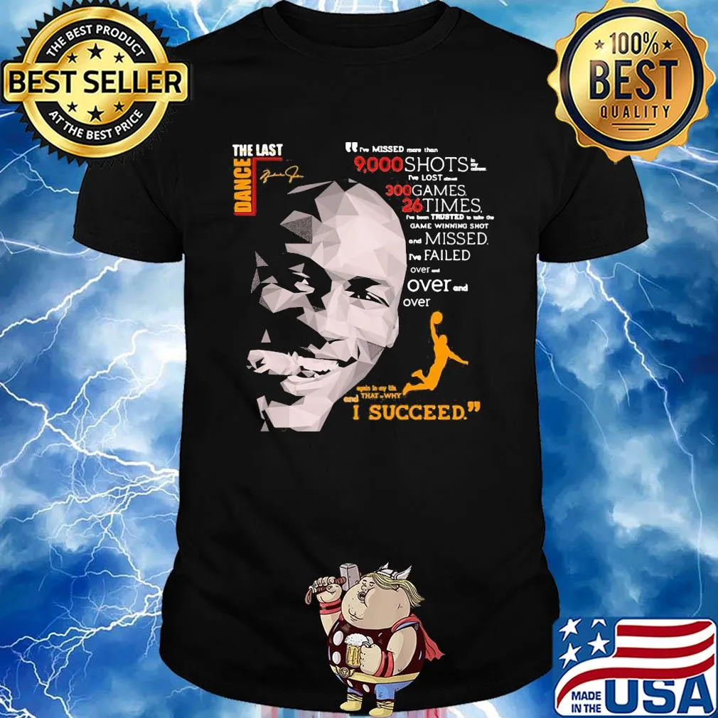The last dance michael jordan basketball i succeed signatures shirt shirt