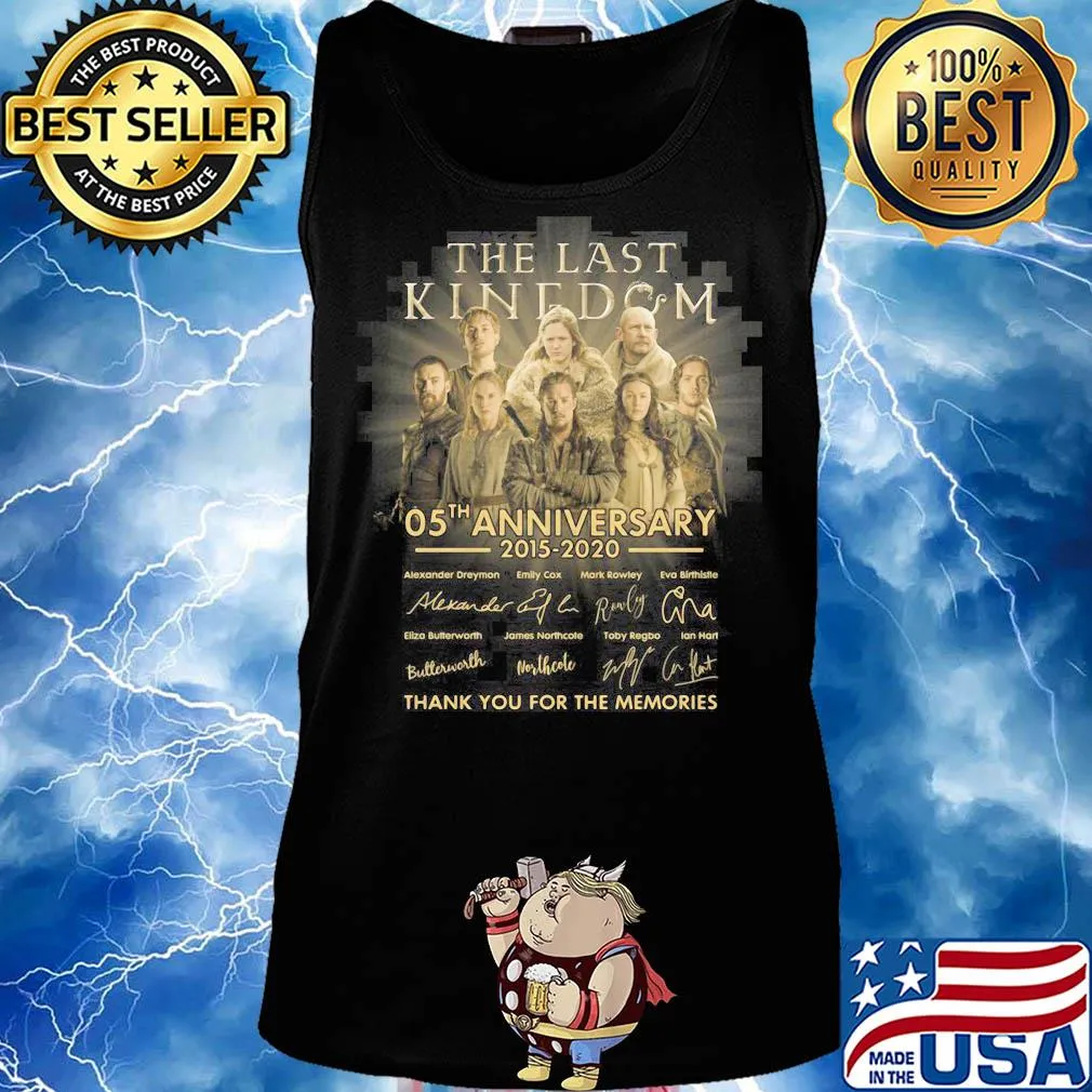 the last kingdom 05th anniversary 2015-2020 signatures thank you for the memories s Tank top