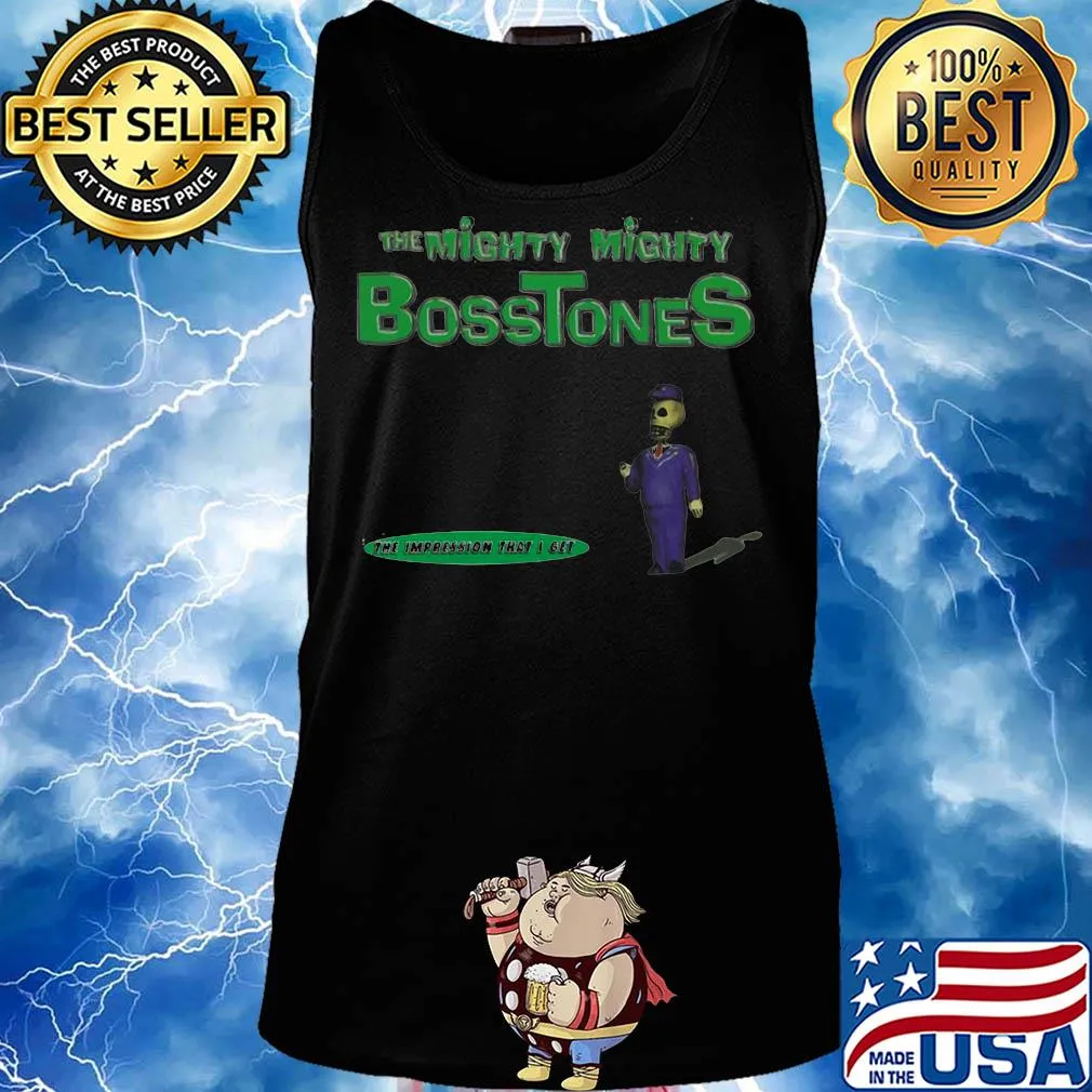 The mighty mighty bosstones the impression that i get s Tank top