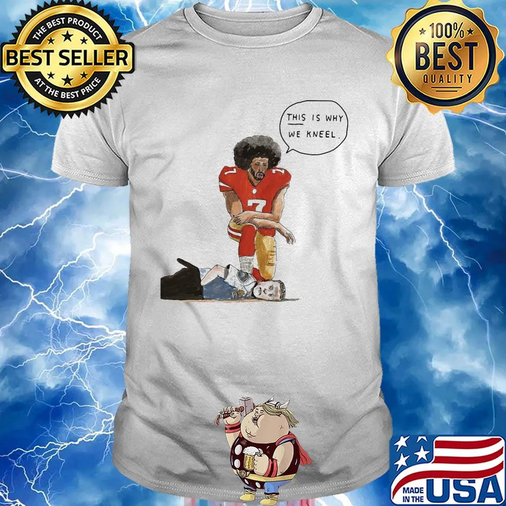 This is why we kneel shirt