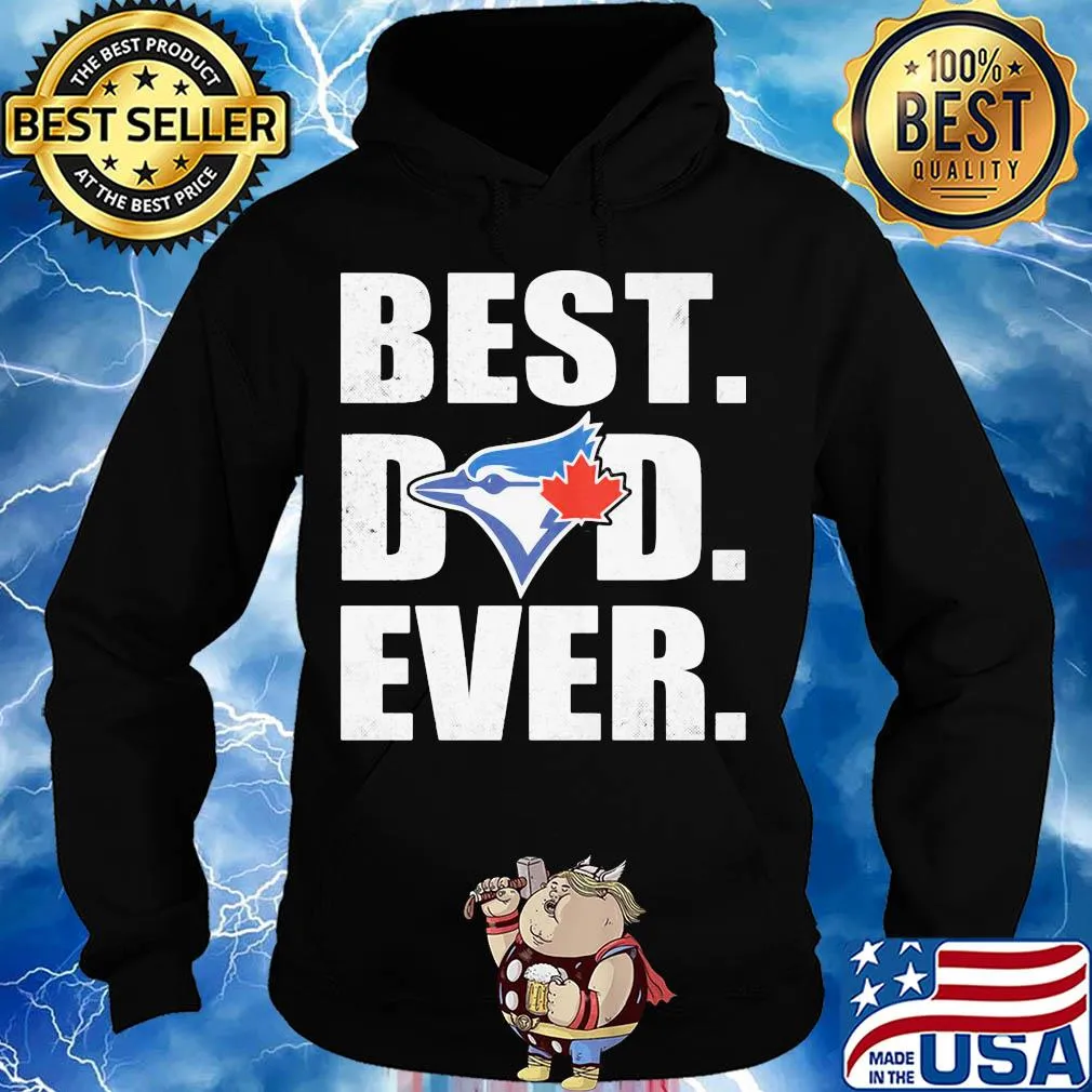 Toronto blue jays best dad ever happy father's day s Hoodie