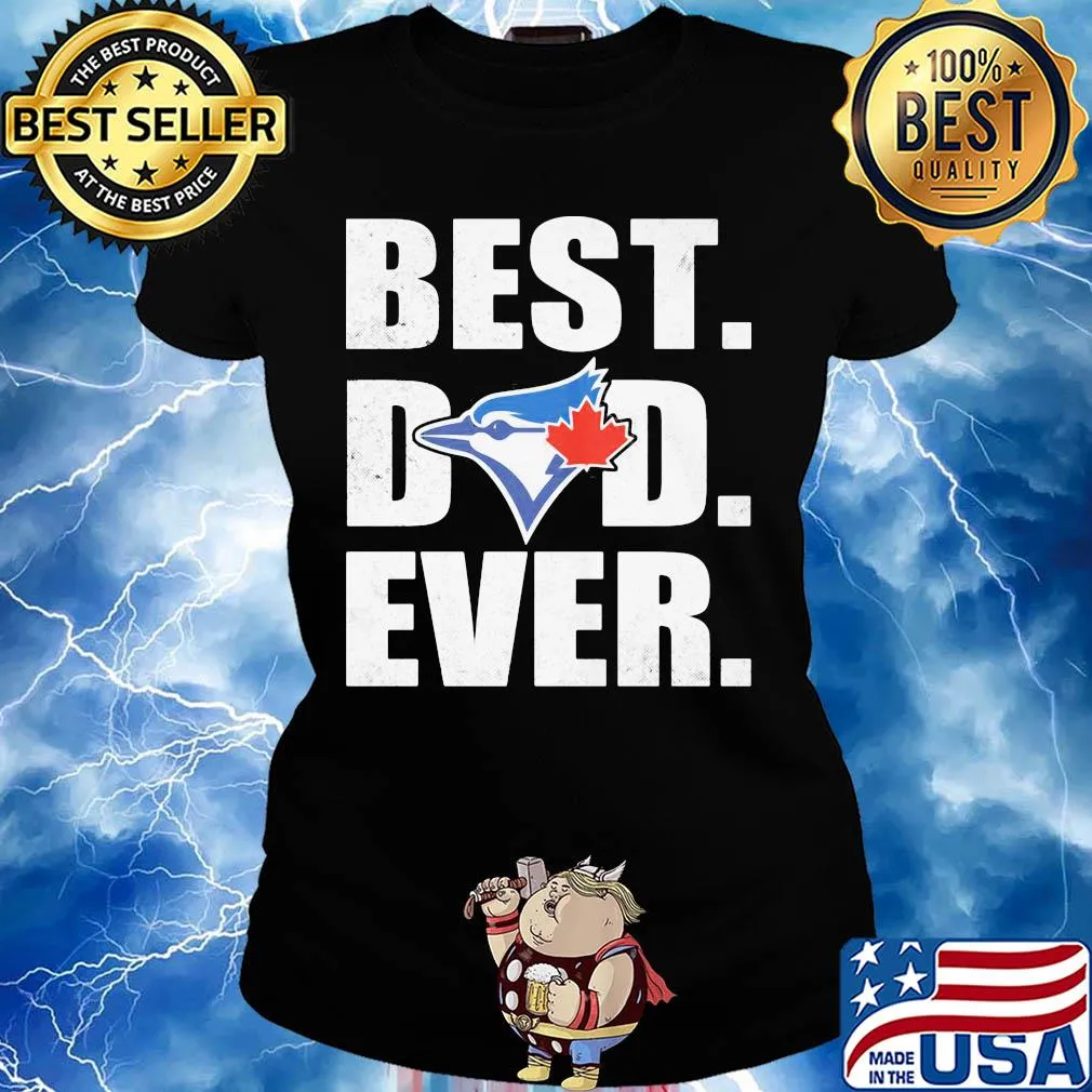 Toronto blue jays best dad ever happy father's day s Ladies tee