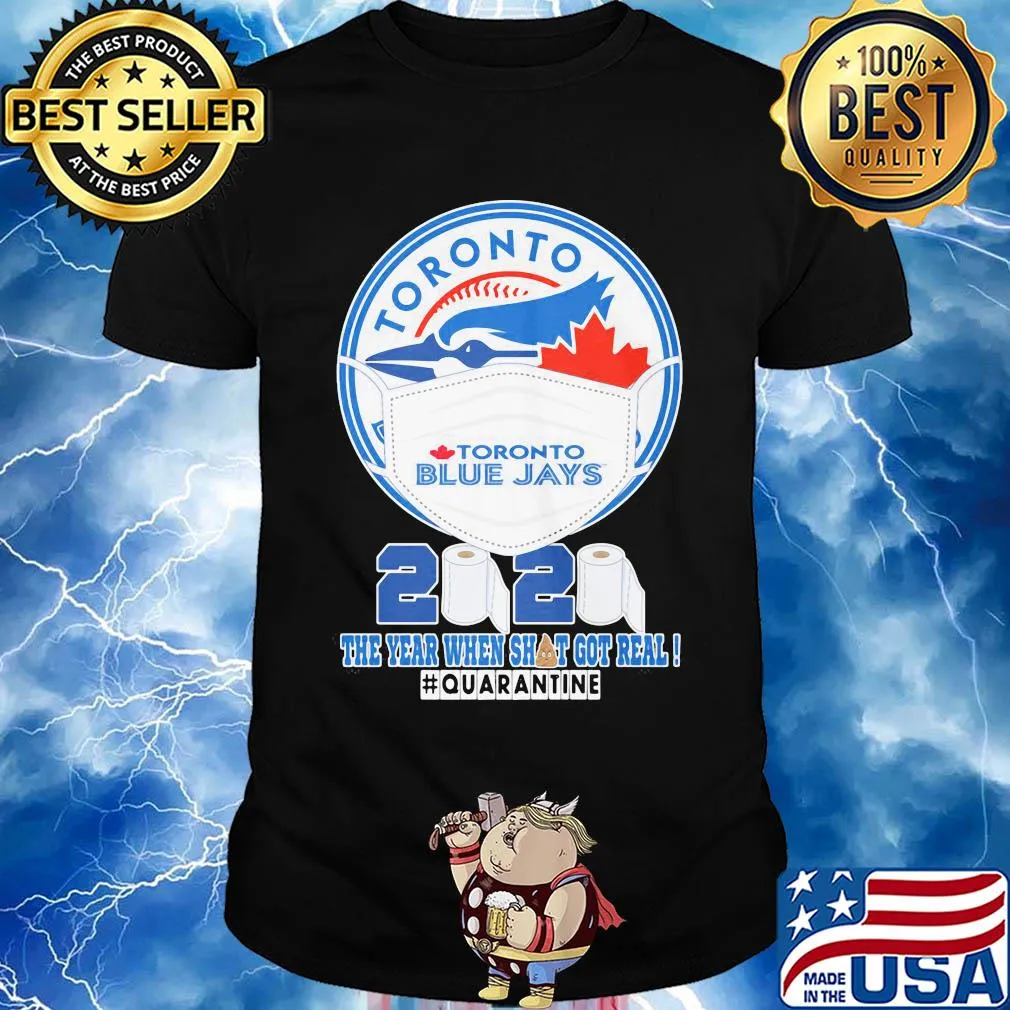 Toronto blue jays mask 2020 the year when shit got real quarantine toilet paper shirt