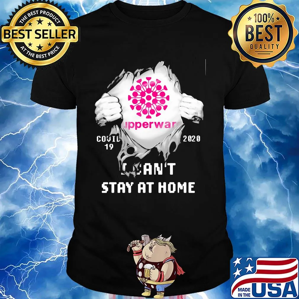 Tupperware covid-19 2020 i can’t stay at home shirt
