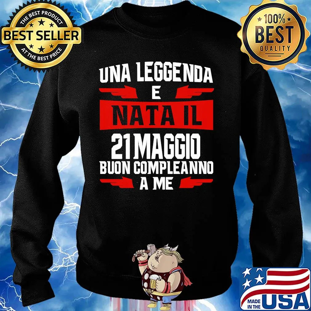 Una leggenda e nata il 21 maggio buon compleanno a me s Sweater