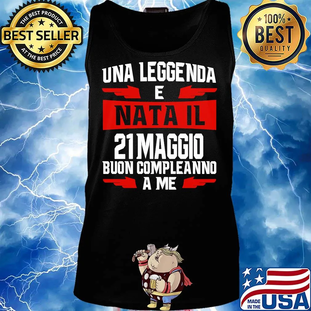 Una leggenda e nata il 21 maggio buon compleanno a me s Tank top