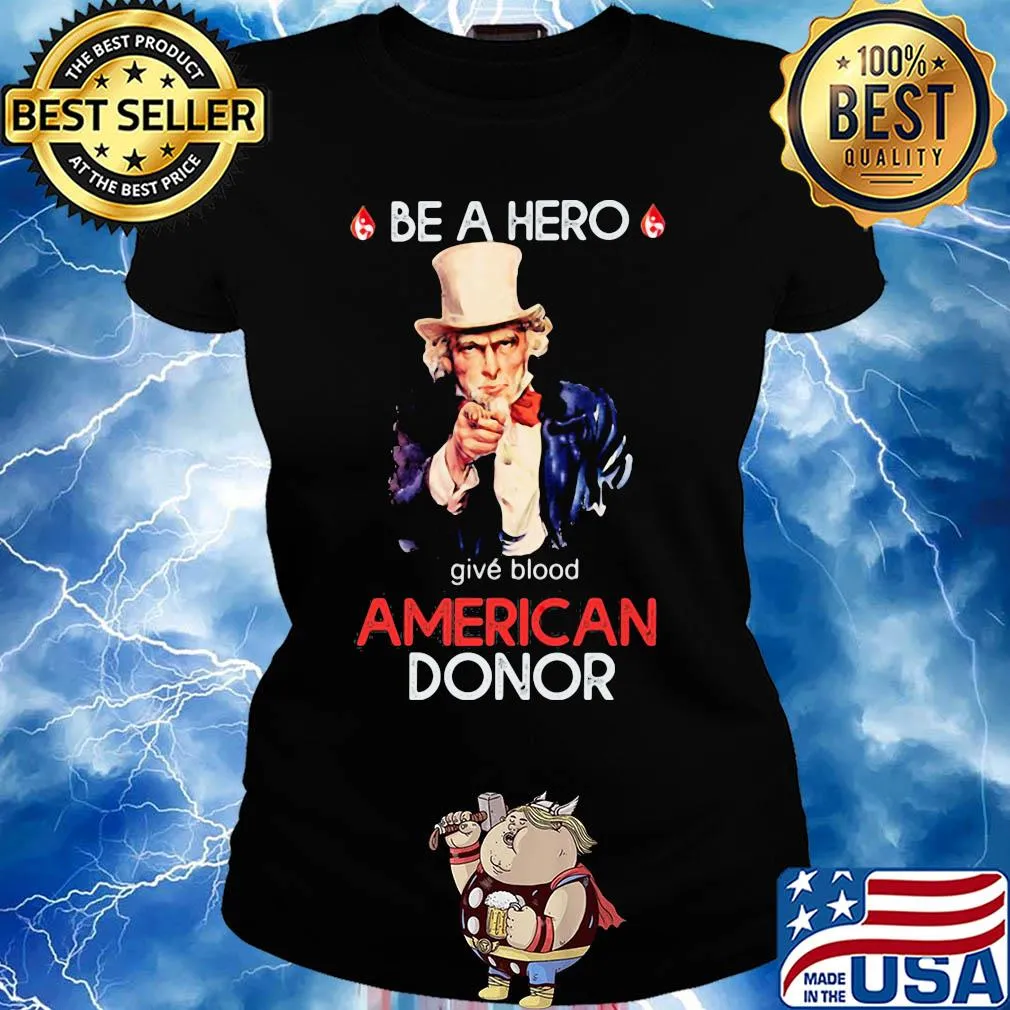 Uncle sam be a hero give blood american donor s Ladies tee