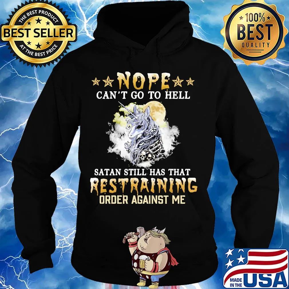 Unicorn nope can't go to hell satan still has that restraining s Hoodie