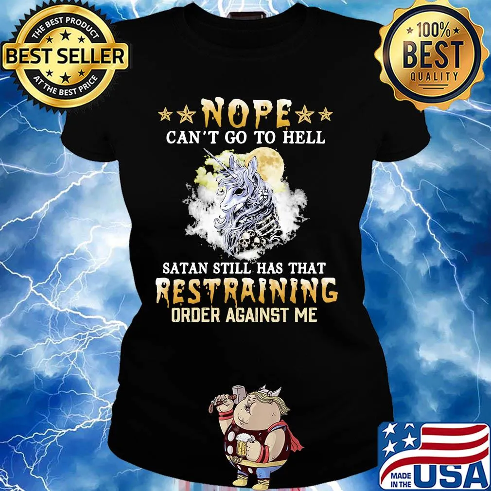 Unicorn nope can't go to hell satan still has that restraining s Ladies tee