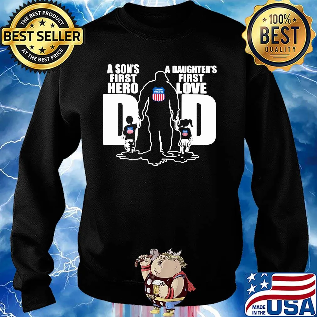 Union pacific railroad a son's first hero a daughter's first love dad happy father's day s Sweater