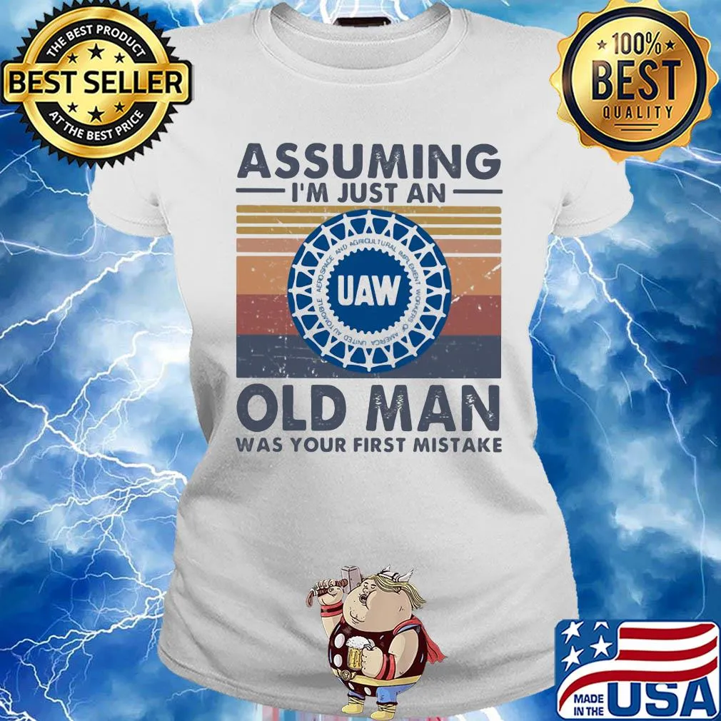 United auto workers assuming I'm just an old lady was your first mistake vintage s Ladies tee