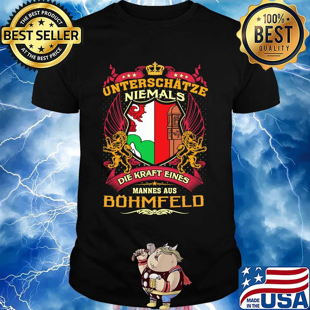 Unterschätze niemals die kraft eines mannes aus böhmfeld shirt