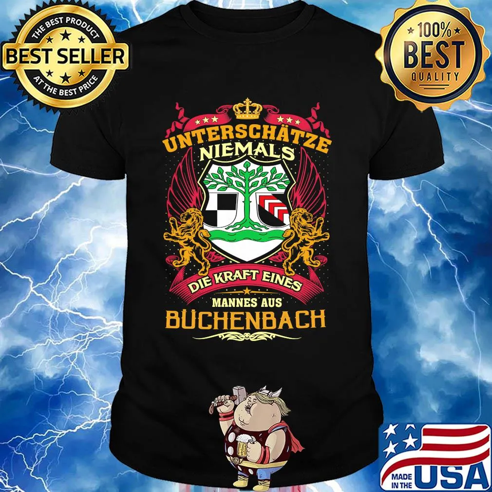 Unterschätze niemals die kraft eines mannes aus buchenbach shirt