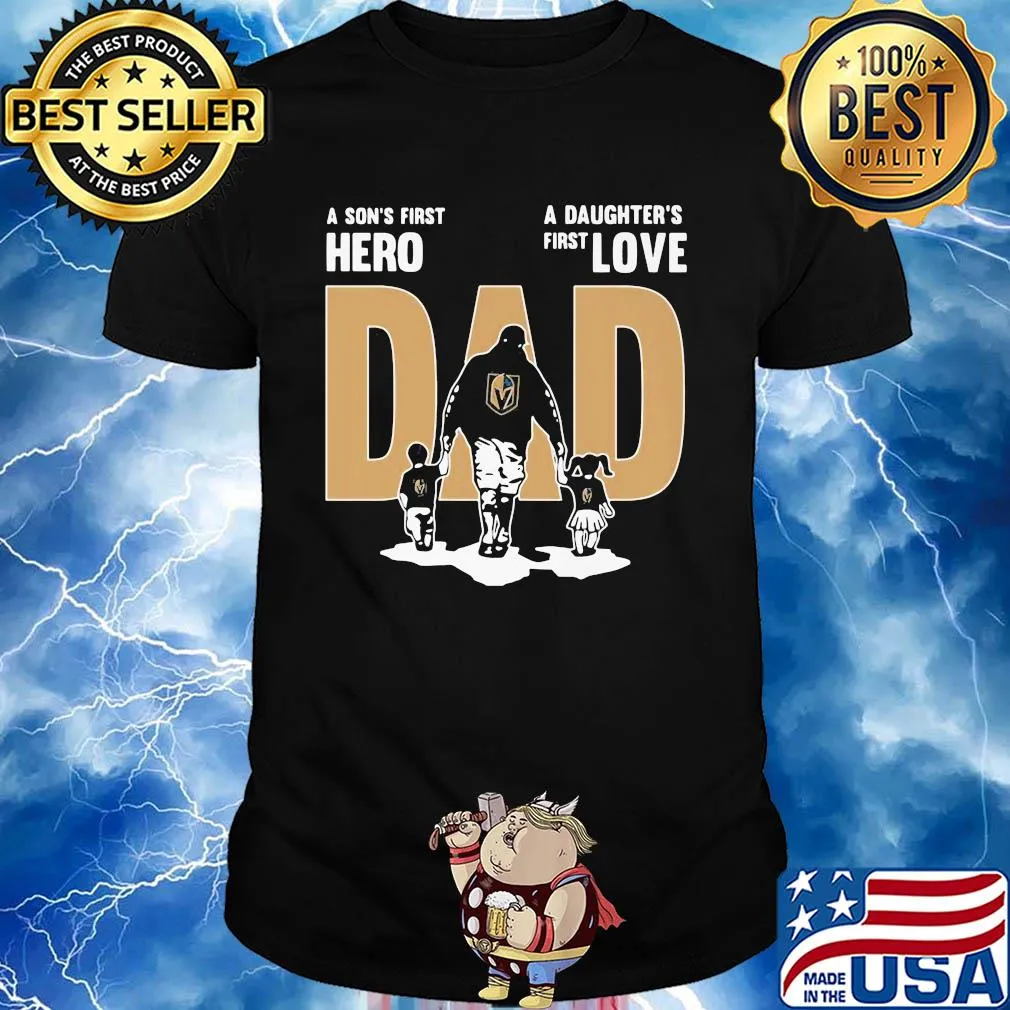 Vegas golden a son's first hero a daughter's first love dad happy father's day shirt