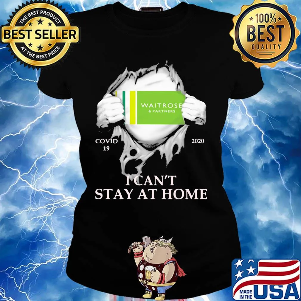 Waitrose & partners covid-19 2020 i can’t stay at home hand s Ladies tee