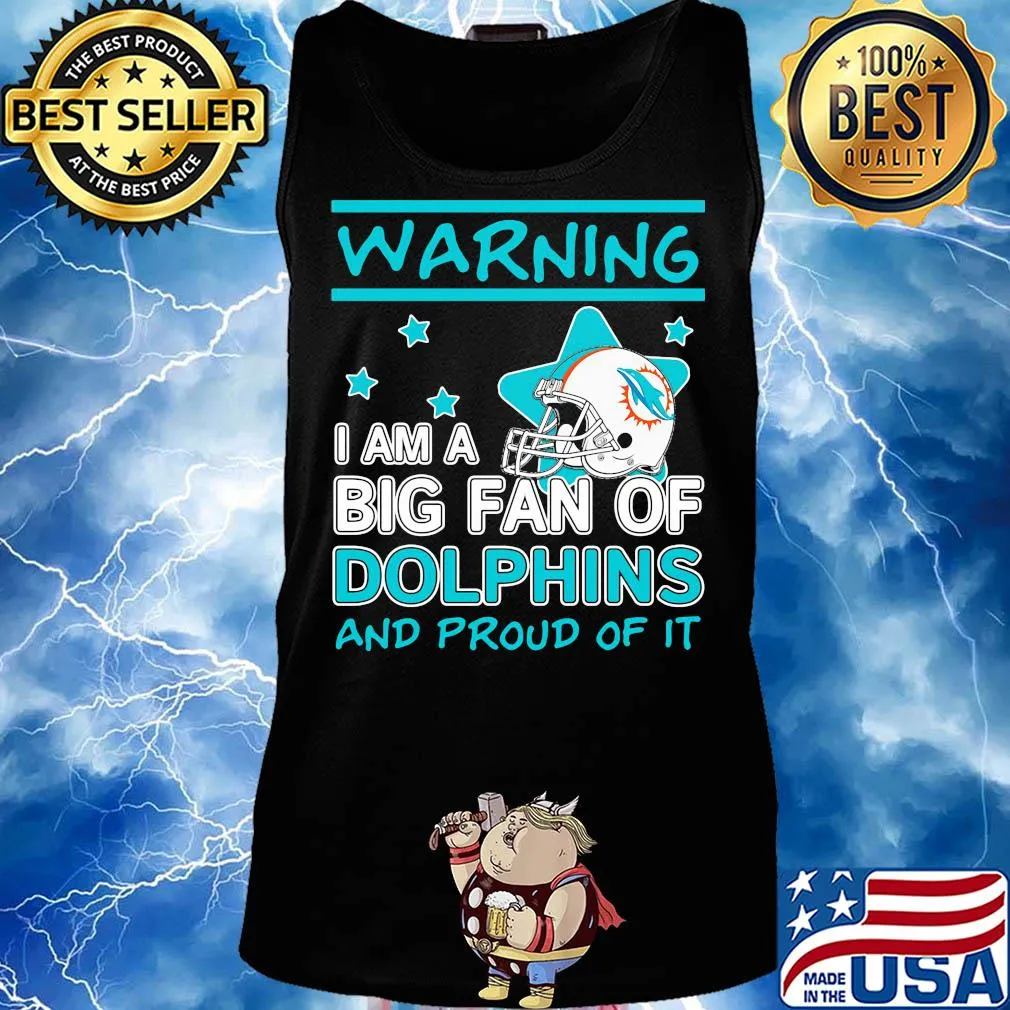 Warning I am a big fan of miami dolphins and proud of it stars s Tank top