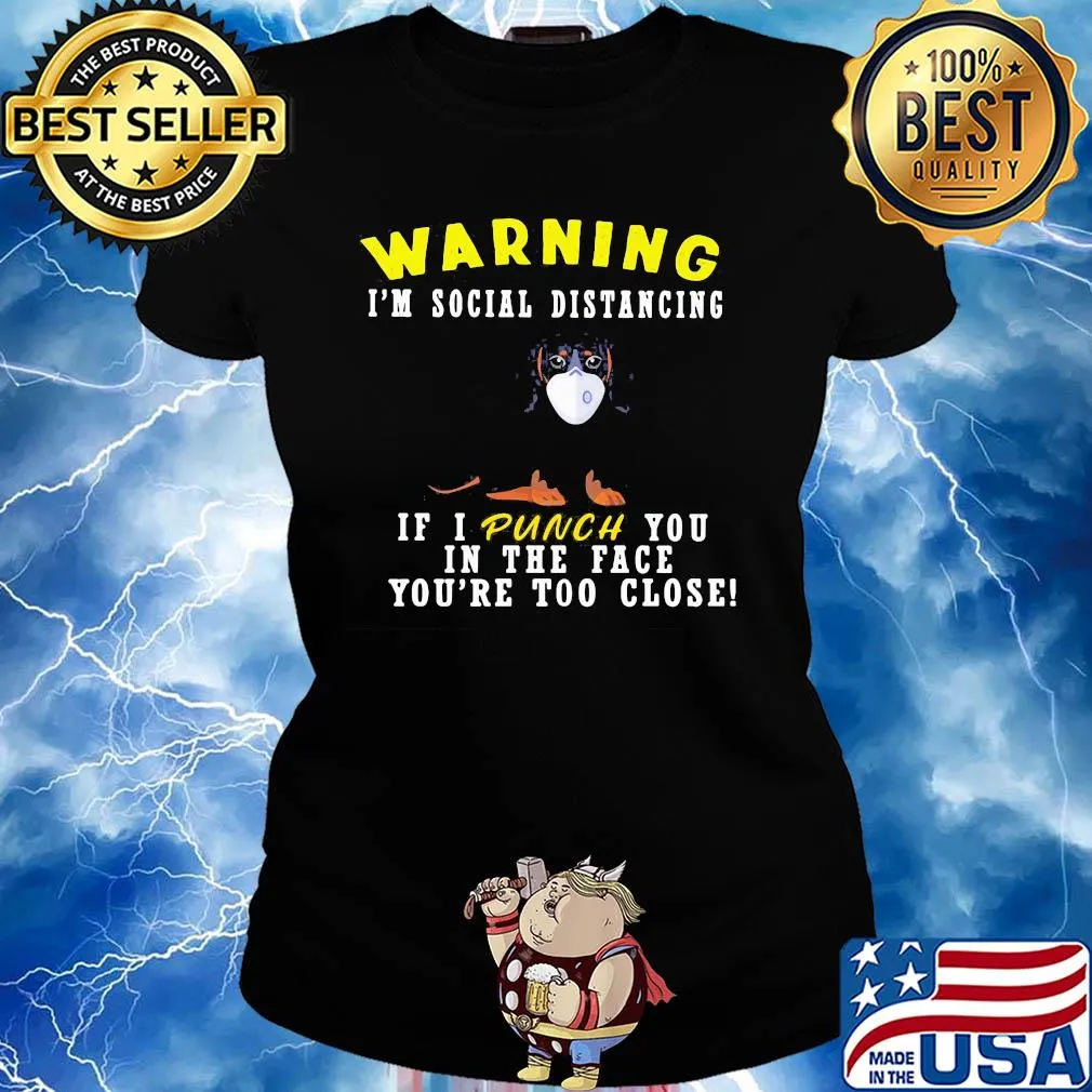 Warning I'm social distancing if I punch you in the face you're too close mask s Ladies tee