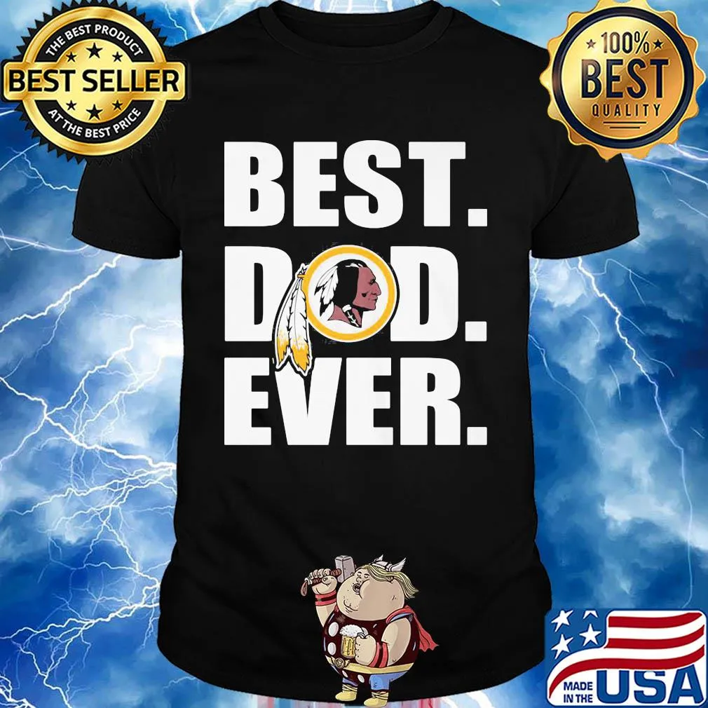 Washington redskins best dad ever happy father's day logo shirt