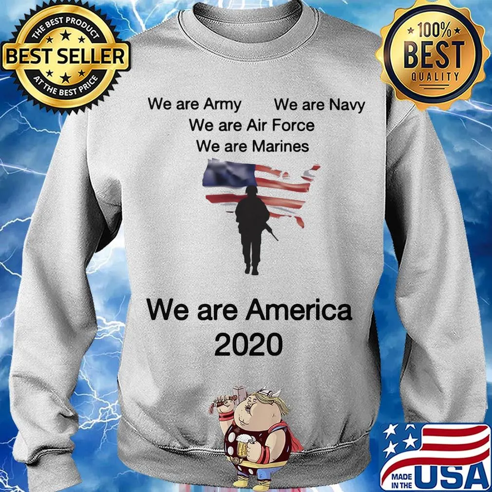 We are army we are navy we are air force American flag veteran Independence Day s Sweater