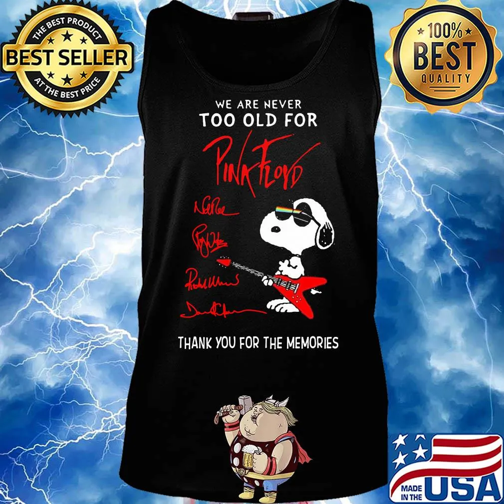 We are never too old for Pink Floyd snoopy s Tank top